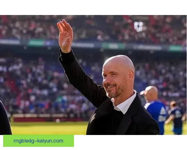 滕哈赫执教下的球队表现稳步提升，未来值得关注