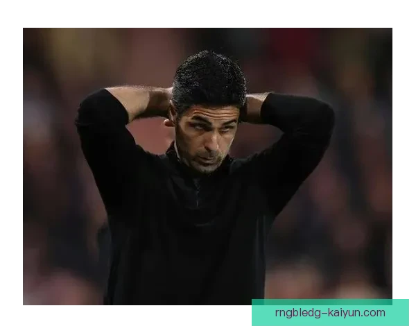 阿尔特塔反压迫理念逐渐显现出球队的战术优势与战斗精神